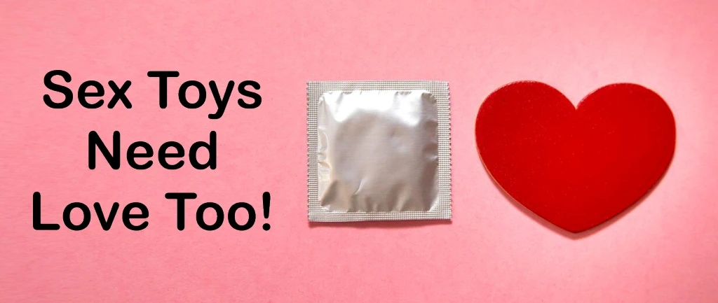 Use Condoms with Sex Toys
